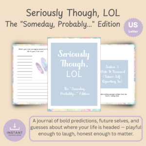 Cover slide for the Seriously Though, LOL "Someday, Probably..." Edition journal, showing the pastel cover design with title and subtitle over a printable page mockup.